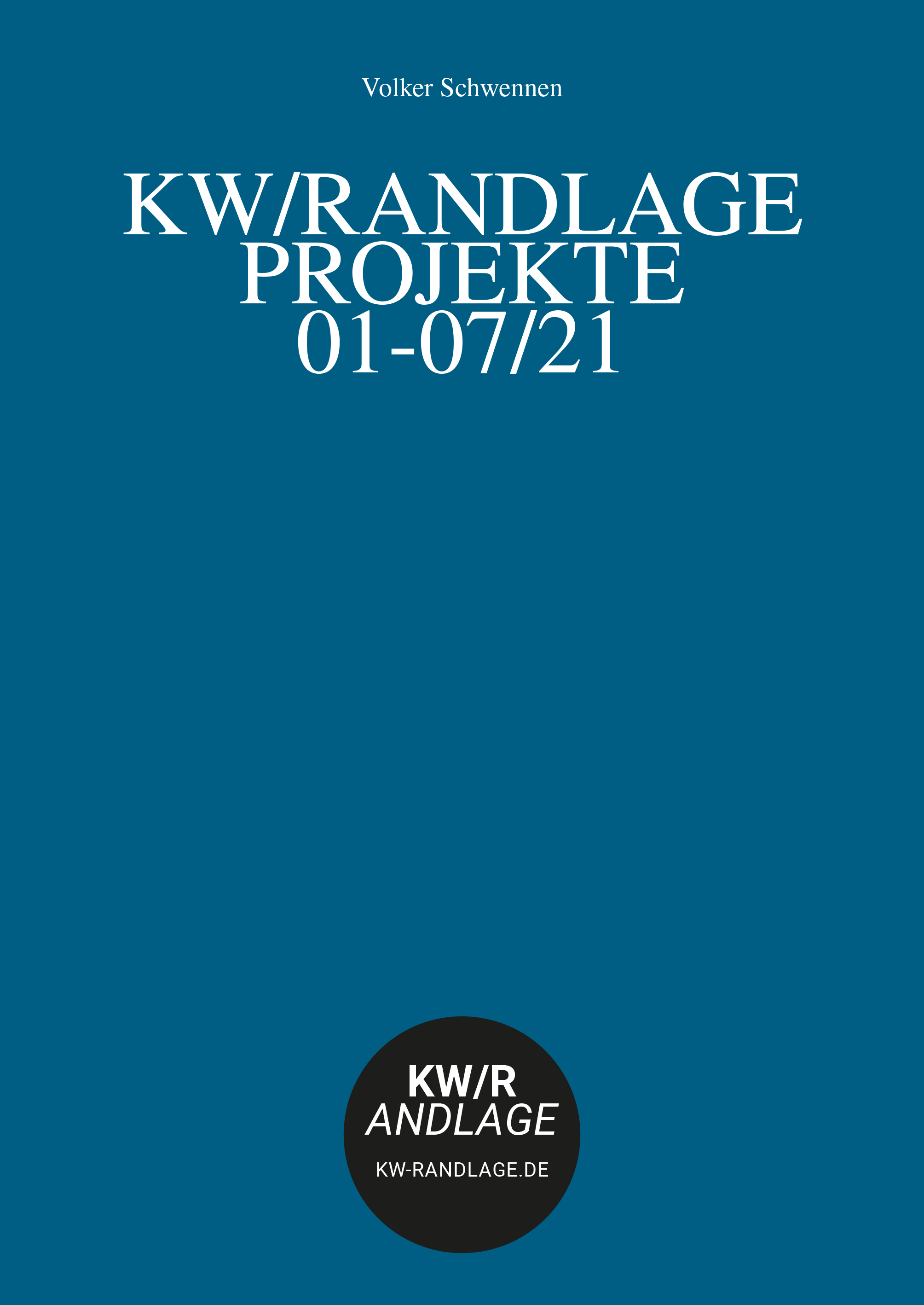 KW/RANDLAGE PROJEKTE 01-07/21 | Volker Schwennen